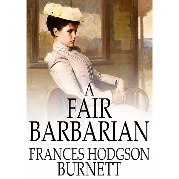 Fair Barbarian / The Floating Press, Frances Hodgson Burnett