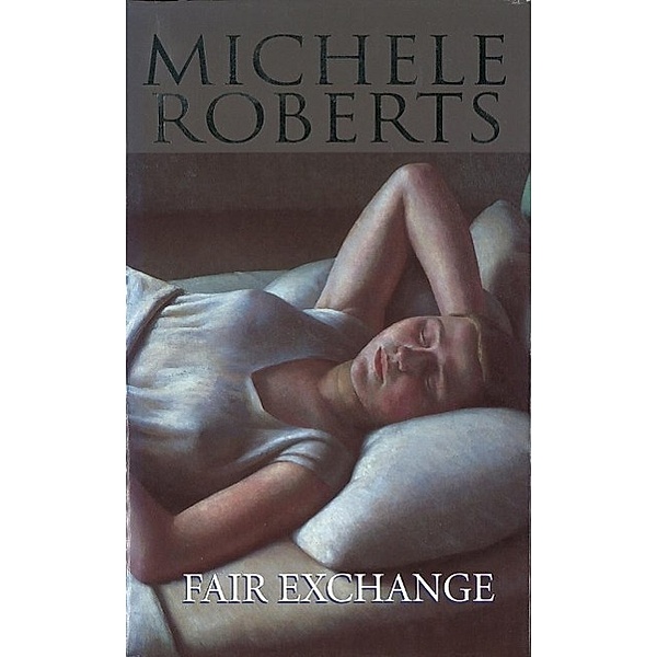 Fair Exchange, Michele Roberts