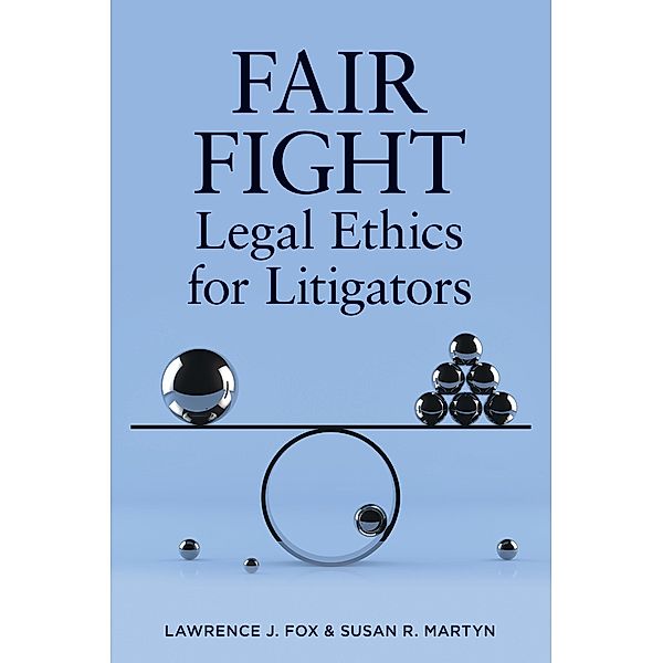 Fair Fight, Lawrence J. Fox, Susan R. Martyn