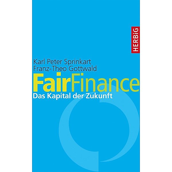 Fair Finance, Karl Peter Sprinkart, Franz-Theo Gottwald