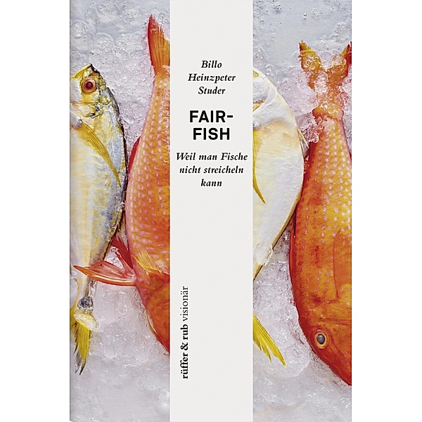 fair-fish / rüffer&rub visionär Bd.8, Billo Heinzpeter Studer