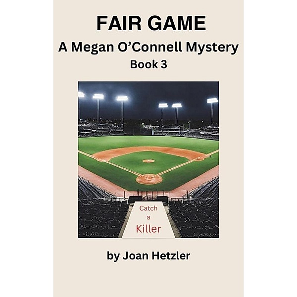 Fair Game: A Megan O'Connell Mystery Book 3 (Megan O'Connell Mysteries, #3) / Megan O'Connell Mysteries, Joan Hetzler