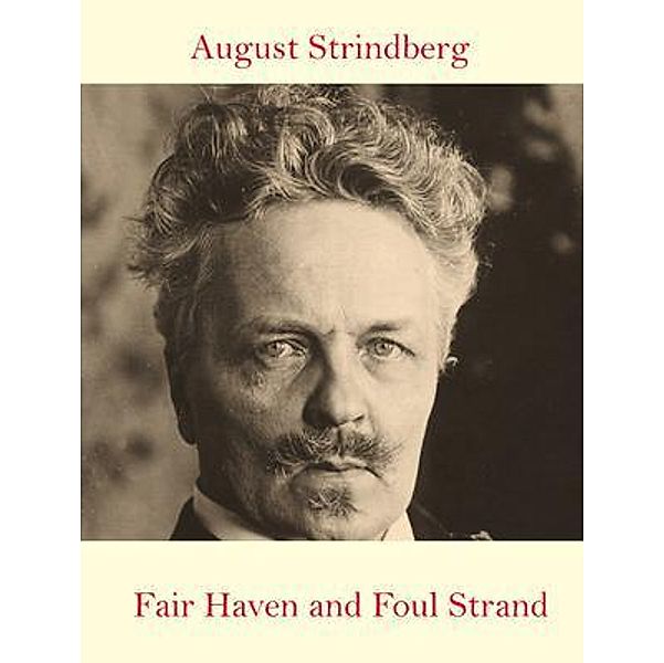 Fair Haven and Foul Strand / Spotlight Books, August Strindberg