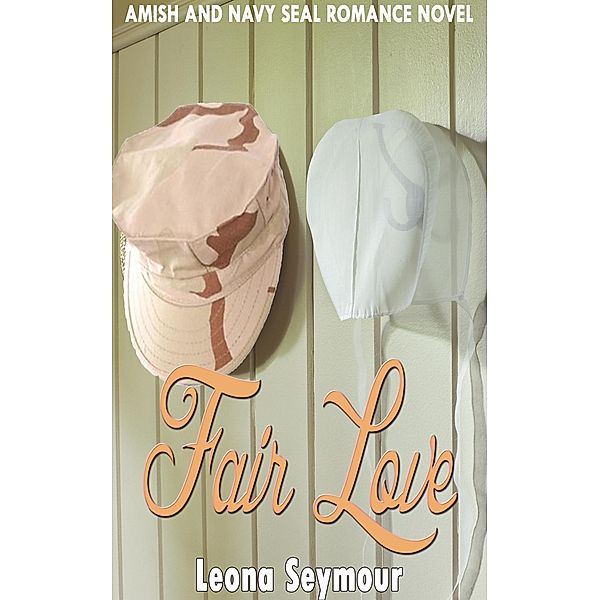 Fair Love:  Amish and Navy Seal Romance Novel, Leona Seymour