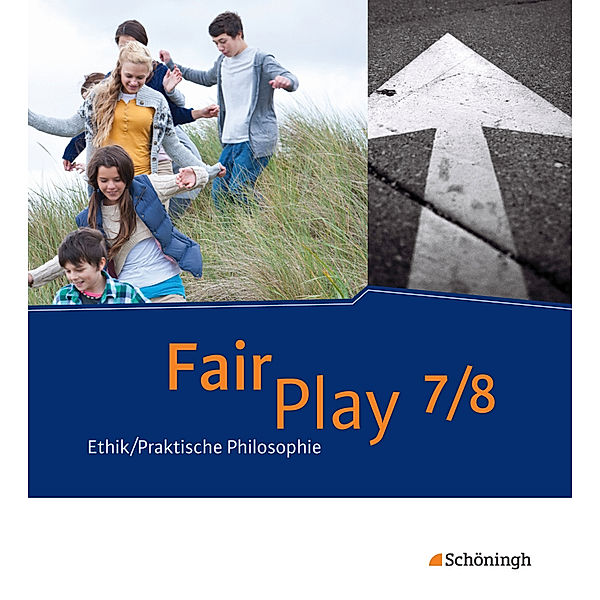 Fair Play - Lehrwerk Ethik/Praktische Philosophie für differenzierende Schulformen, Ulrike Hanraths, Helmut Wamsler, Andrea Welz, Simone Jakob, Volker Pfeifer