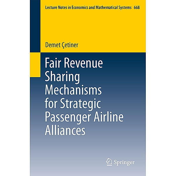 Fair Revenue Sharing Mechanisms for Strategic Passenger Airline Alliances, Demet Çetiner
