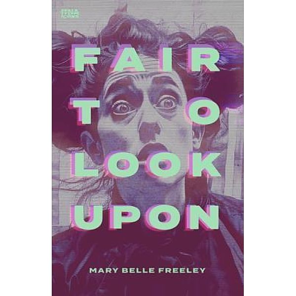 Fair to Look Upon, Mary Belle Freeley