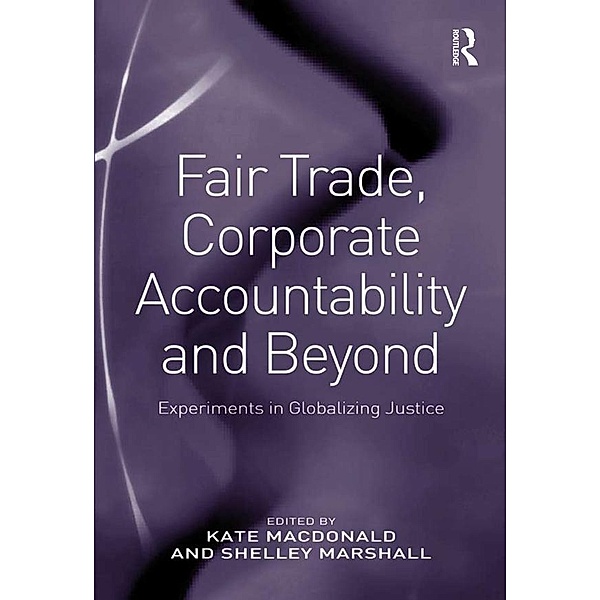 Fair Trade, Corporate Accountability and Beyond, Shelley Marshall