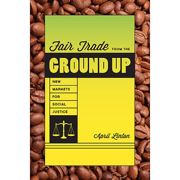 Fair Trade from the Ground Up, April Linton