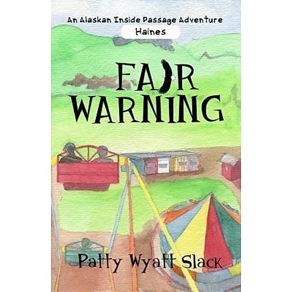 Fair Warning / An Alaskan Inside Passage Adventure Bd.4, Patty Slack