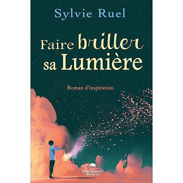 Faire briller sa Lumiere, Ruel Sylvie Ruel