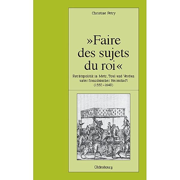 Faire des sujets du roi / Pariser Historische Studien Bd.73, Christine Petry