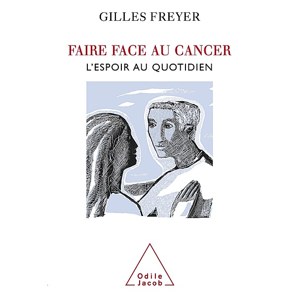 Faire face au cancer, Freyer Gilles Freyer