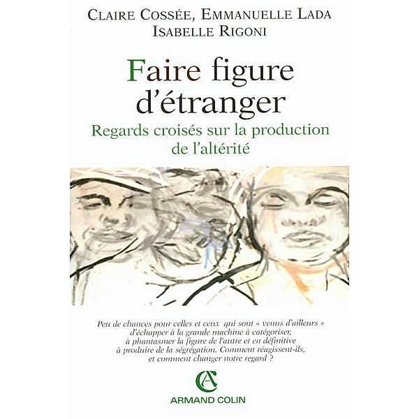 Faire figure d'étranger / Hors Collection, Claire Cossée, Emmanuelle Lada, Isabelle Rigoni