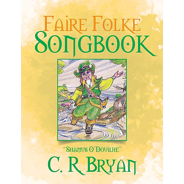 Faire Folke Songbook, C. R. Bryan