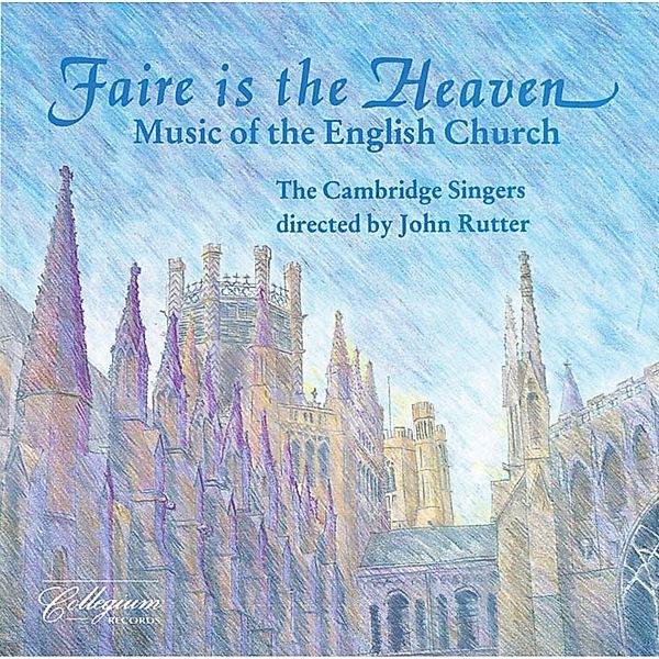 Faire Is The Heaven, John Rutter, The Cambridge Singers