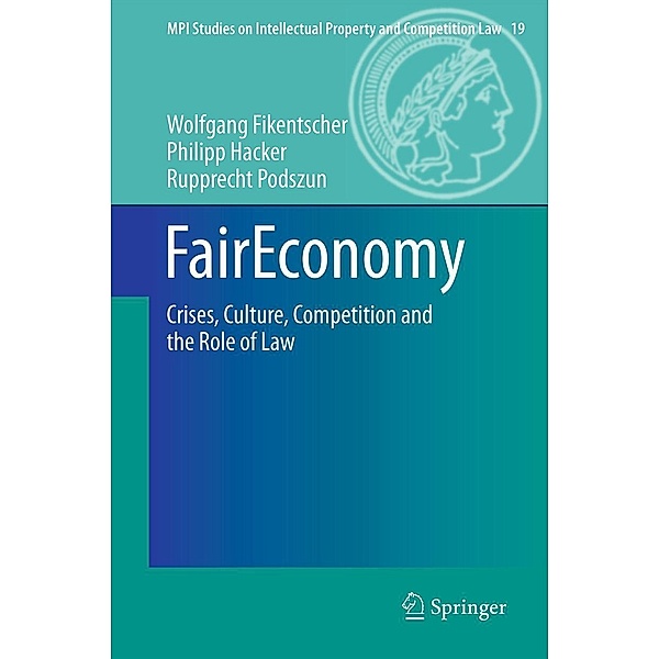 FairEconomy / MPI Studies on Intellectual Property and Competition Law Bd.19, Wolfgang Fikentscher, Philipp Hacker, Rupprecht Podszun