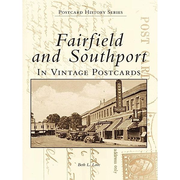 Fairfield and Southport in Vintage Postcards, Beth L. Love