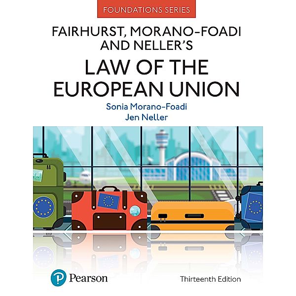 Fairhurst, Morano-Foadi and Neller's Law of the European Union / Foundation Studies in Law Series, Sonia Morano-Foadi, Jen Neller