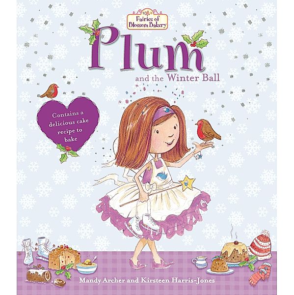 Fairies of Blossom Bakery: Plum and the Winter Ball / The Fairies of Blossom Bakery Bd.3, Mandy Archer