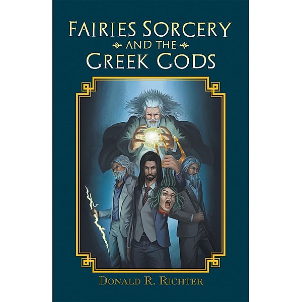 Fairies Sorcery and the Greek Gods, Donald R. Richter