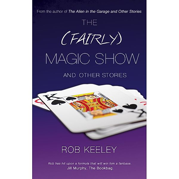 (Fairly) Magic Show and Other Stories, Rob Keeley