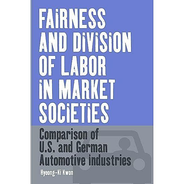 Fairness and Division of Labor in Market Societies / Business History and Political Economy Bd.3, Hyeong-Ki Kwon