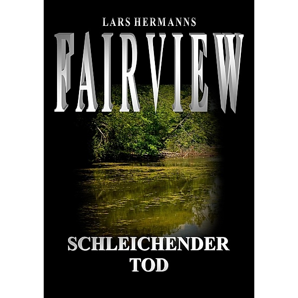 Fairview - Schleichender Tod / FAIRVIEW Bd.2, Lars Hermanns