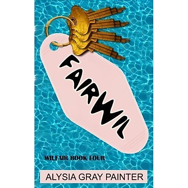 Fairwil: Wilfair Book 4, Alysia Gray Painter