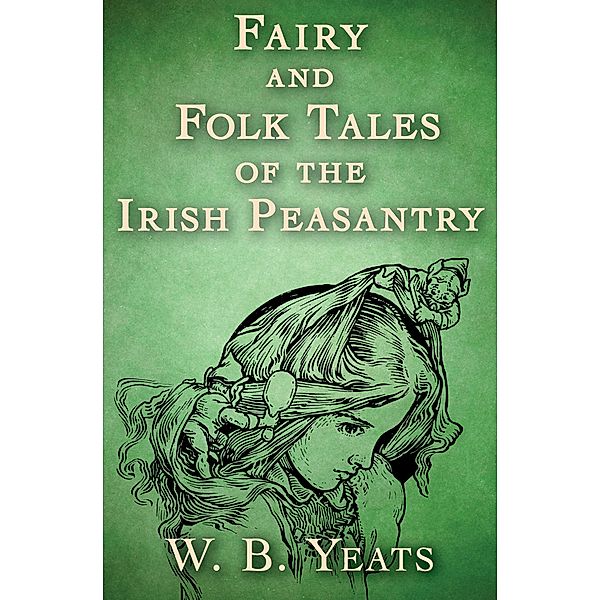 Fairy and Folk Tales of the Irish Peasantry