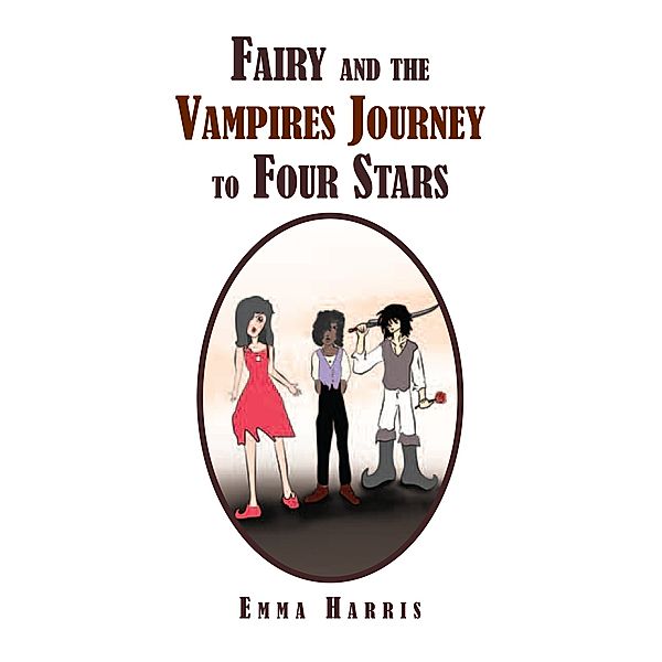 Fairy and the Vampires Journey to Four Stars, Emma Sarah Harris