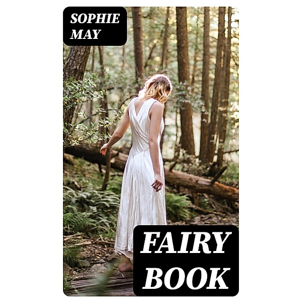 Fairy Book, Sophie May