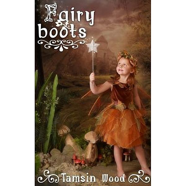 Fairy Boots, Tamsin Wood