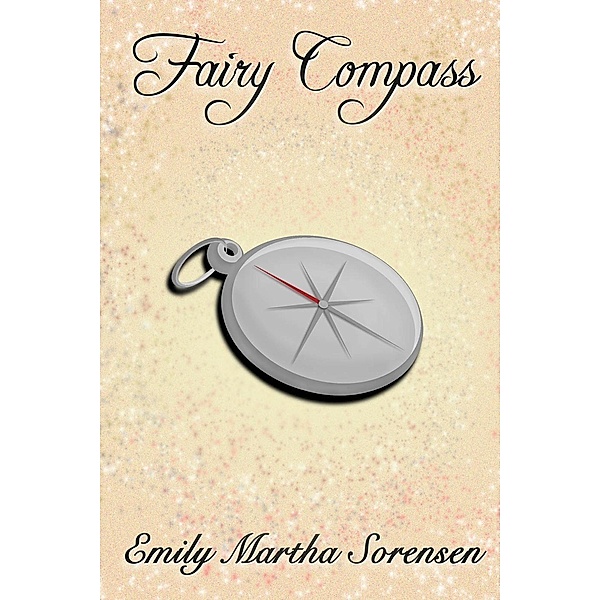 Fairy Compass (Fairy Senses, #2), Emily Martha Sorensen