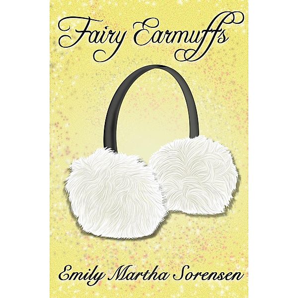 Fairy Earmuffs (Fairy Senses), Emily Martha Sorensen