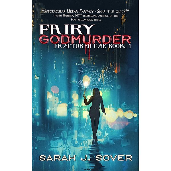 Fairy Godmurder (Fractured Fae, #1) / Fractured Fae, Sarah J. Sover