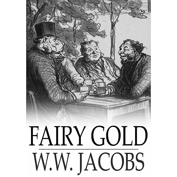 Fairy Gold / The Floating Press, W. W. Jacobs