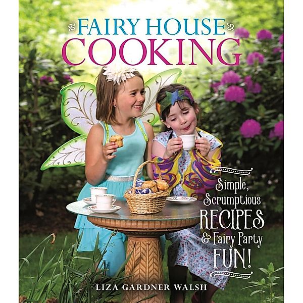 Fairy House Cooking, Liza Gardner Walsh