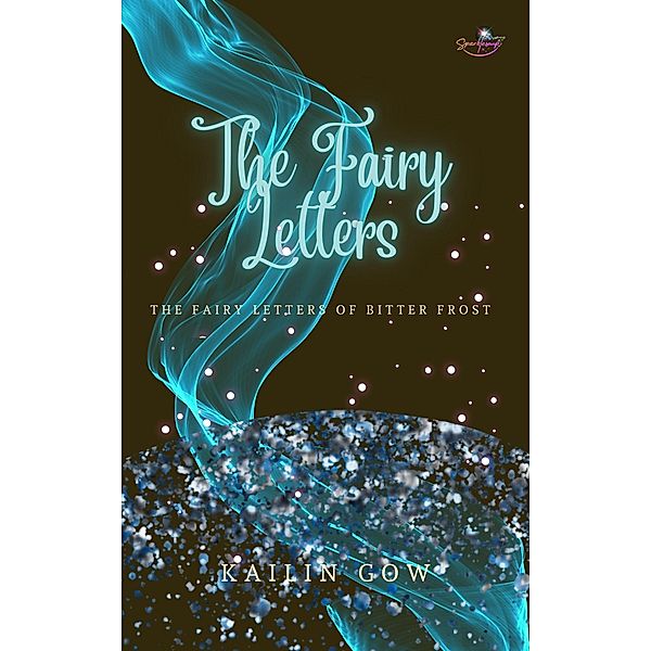 Fairy Letters (Bitter Frost Series) / Bitter Frost Series, Kailin Gow