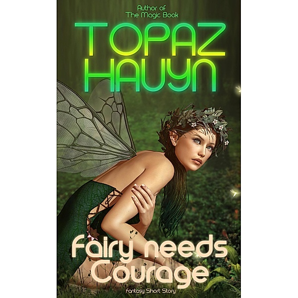 Fairy needs Courage, Topaz Hauyn