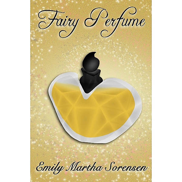 Fairy Perfume (Fairy Senses, #11), Emily Martha Sorensen