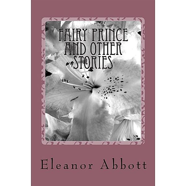 Fairy Prince and Other Stories, Eleanor Hallowell Abbott