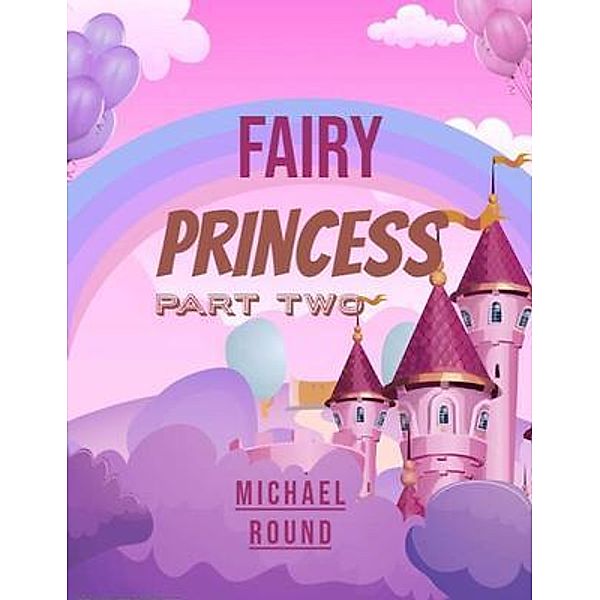 Fairy princess part two, Michael Round