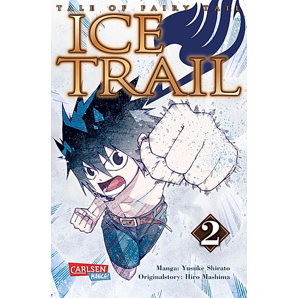 Fairy Tail Ice Trail, Teil 2 von 2 / Fairy Tail, Hiro Mashima, Yusuke Shirato
