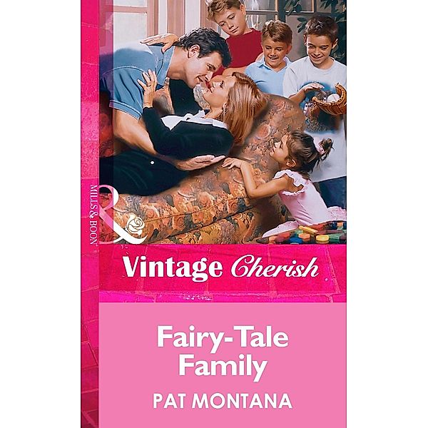 Fairy-Tale Family (Mills & Boon Vintage Cherish) / Mills & Boon Vintage Cherish, Pat Montana