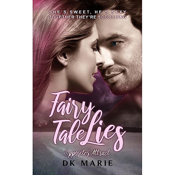 Fairy Tale Lies (Opposites Attract, #1) / Opposites Attract, Dk Marie