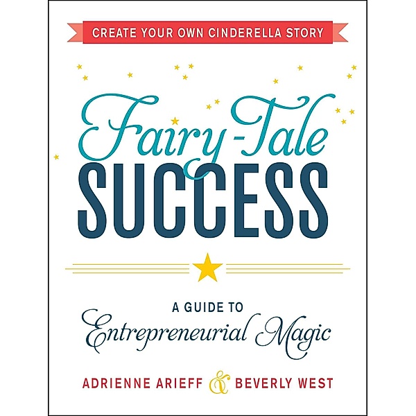 Fairy-Tale Success, Adrienne Arieff