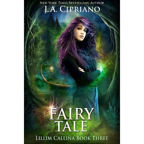 Fairy Tale (The Lillim Callina Chronicles, #3) / The Lillim Callina Chronicles, J. A. Cipriano