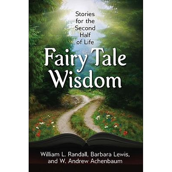 Fairy Tale Wisdom, William Randall, Barbara Lewis, W. Andrew Achenbaum