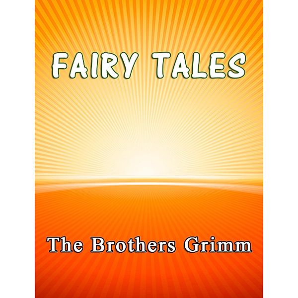 Fairy Tales, The Brothers Grimm